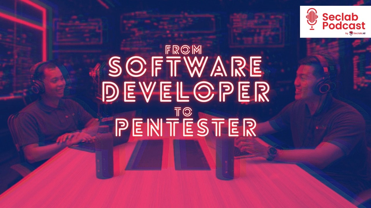 Seclab Podcast eps 6 - From Software Developer to Pentester: Membangun Karir di Bidang CyberSecurity