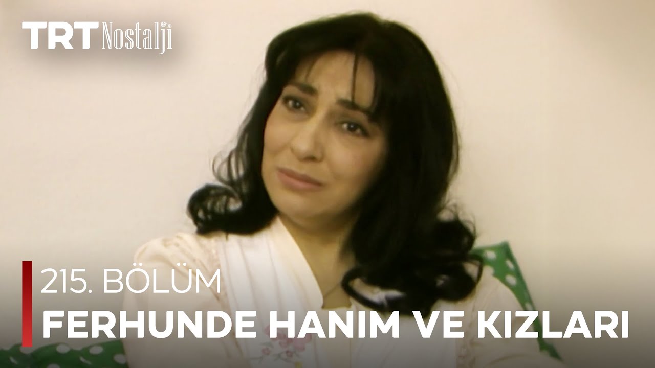Ferhunde Hanım ve Kızları 215. Bölüm @NostaljiTRT