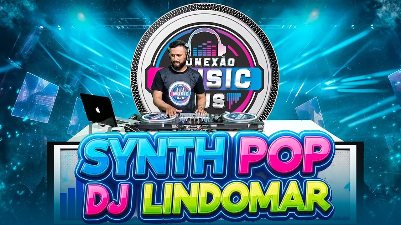 SYNTH POP ANOS 80 – SET DJ LINDOMAR / Conexão Music DJs