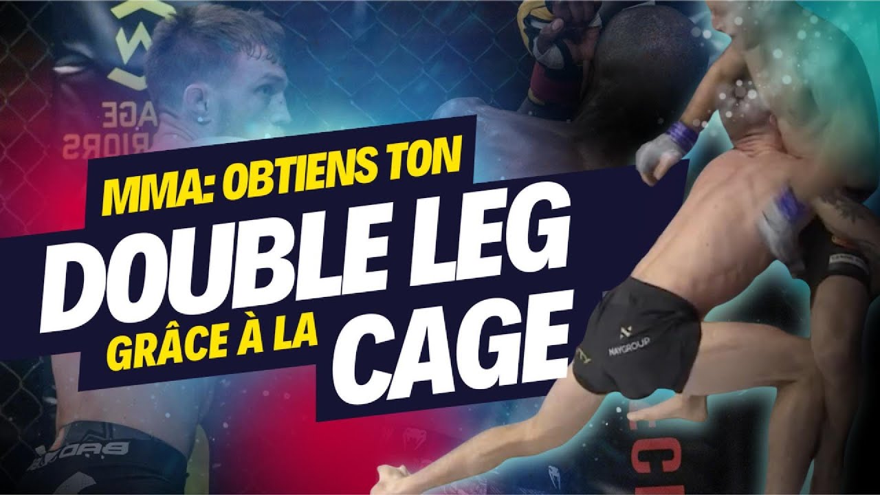 Comment obtenir ton Double Leg Takedown en utilisant la cage!!