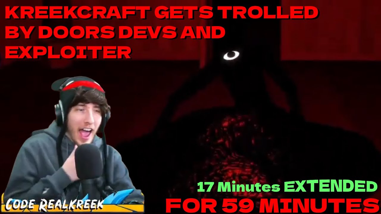KreekCraft Gets Trolled By Doors Devs And Exploiter For 59 Minutes