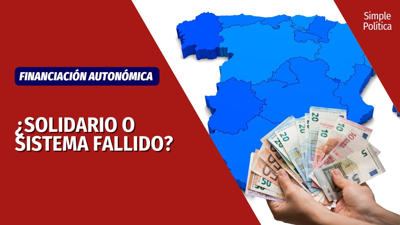 ¿Cómo funciona la FINANCIACIÓN AUTONÓMICA en España? | Simple Política