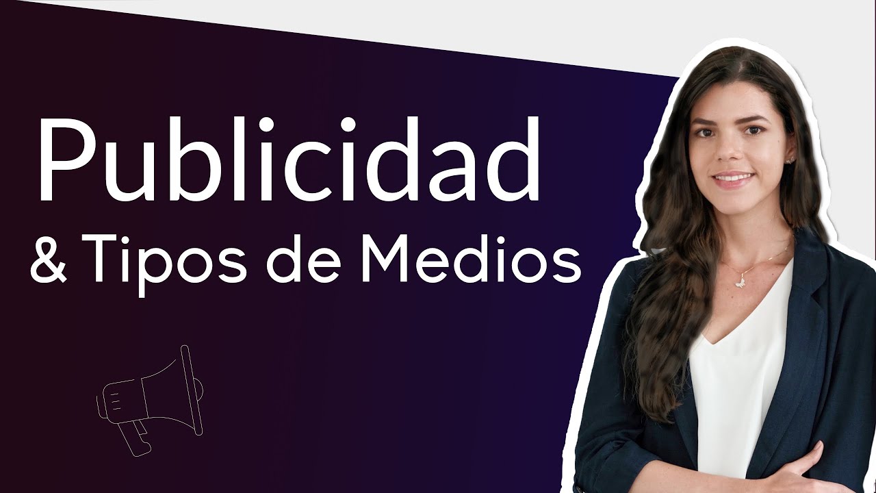 publicidad: Qué es publicidad y tipos de medios publicitarios (en 5 minutos)