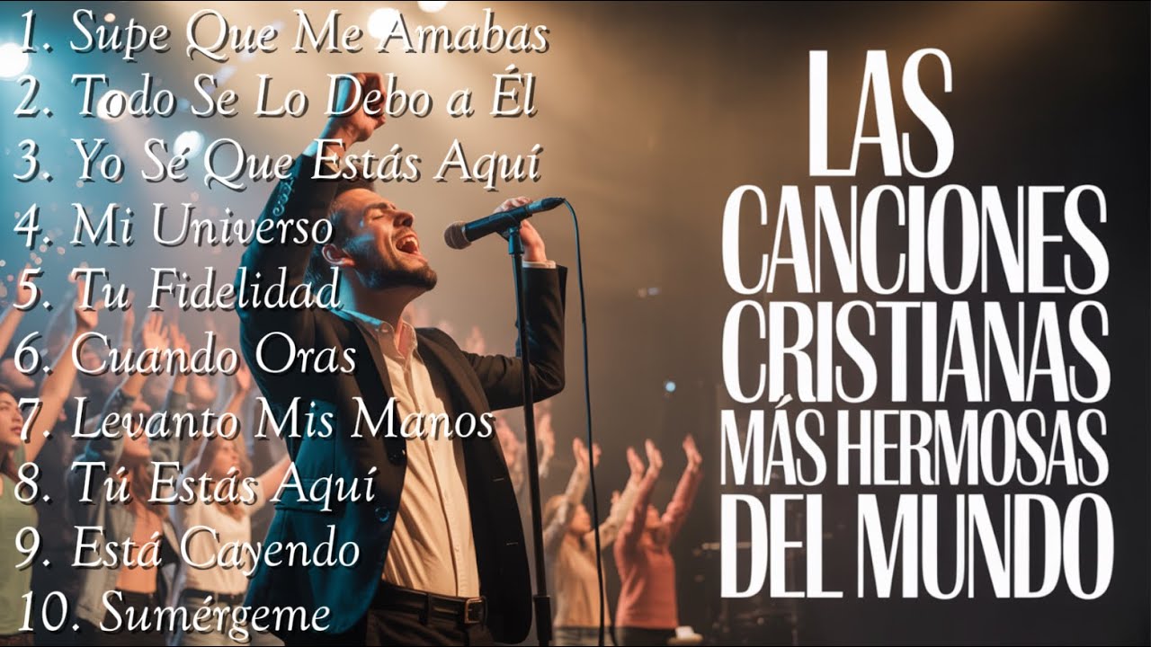 MÚSICA CRISTIANA PARA EL HOGAR 2025 - Supe Que Me Amabas - Levanto mis manos - ALABANZAS CRISTIANAS