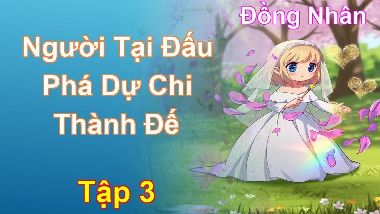 Người Tại Đấu Phá Dự Chi Thành Đế Tập 3: Chương 116 Tới 171 - Đồng Nhân