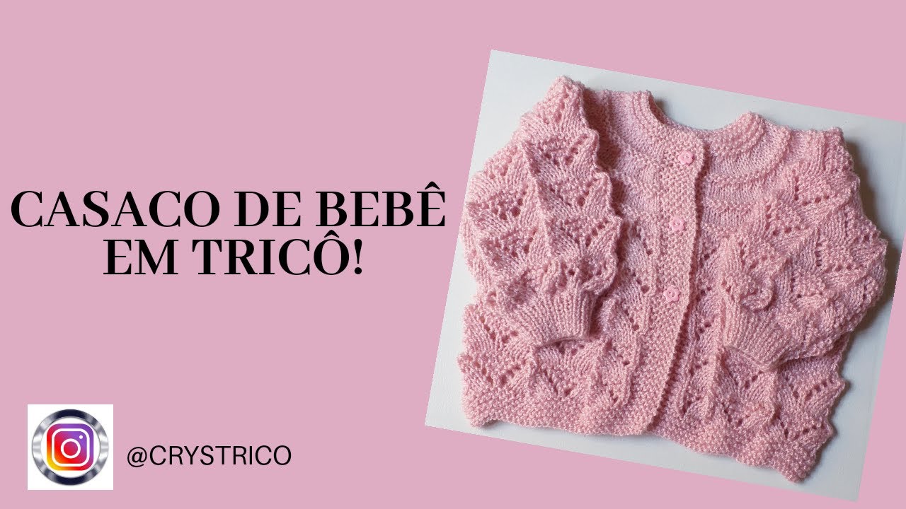 Casaco de Bebê Fácil e Rápido! Crys Tricô!