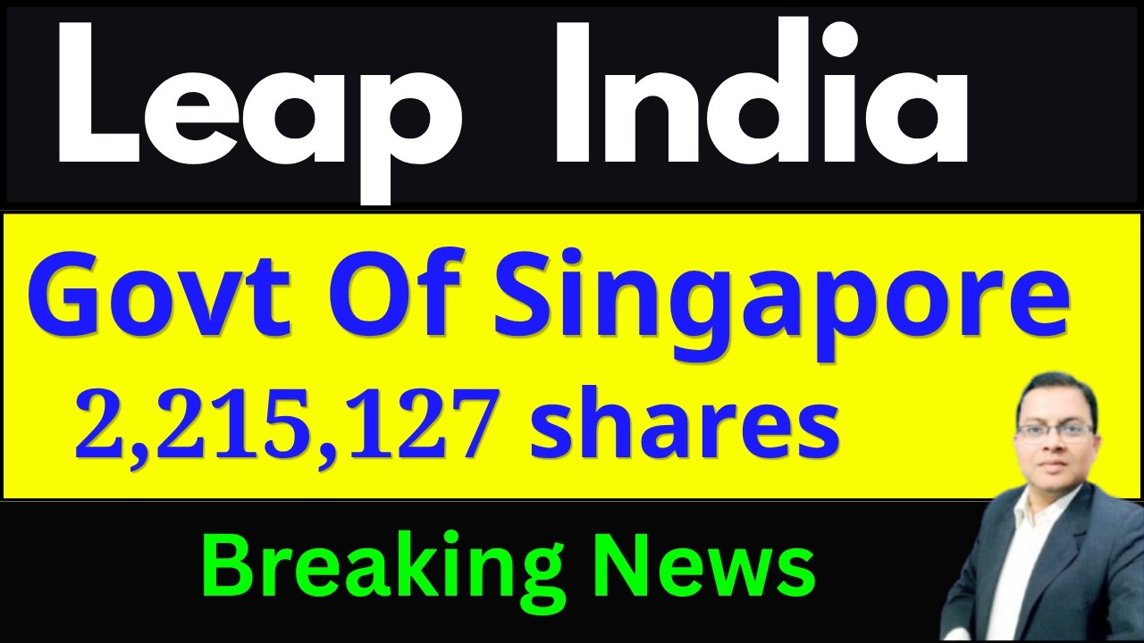 Leap India Share Latest news I Leap India IPO News today I LEAPINDIA SHARE🟢 GOVERMENT OF SINGAPORE