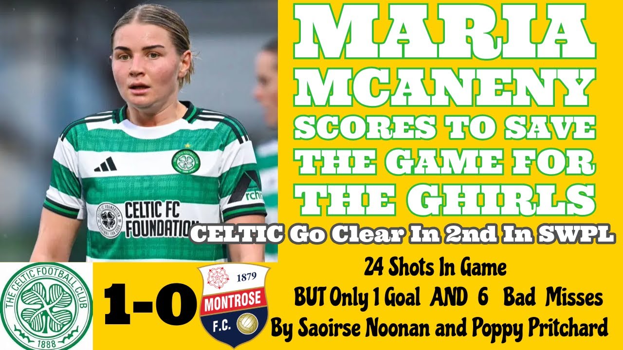 CELTIC FC Women 1 Montrose Women 0: Maria McAneny Goal Puts The GHIRLS Up To 2nd In SWPL