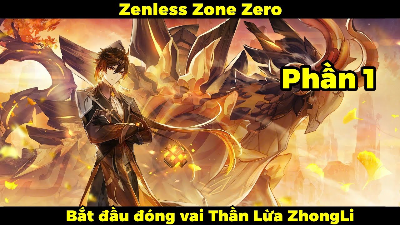 Zenless Zone Zero: Bắt Đầu Đóng Vai Thần Lừa Zhongli | Phần 1