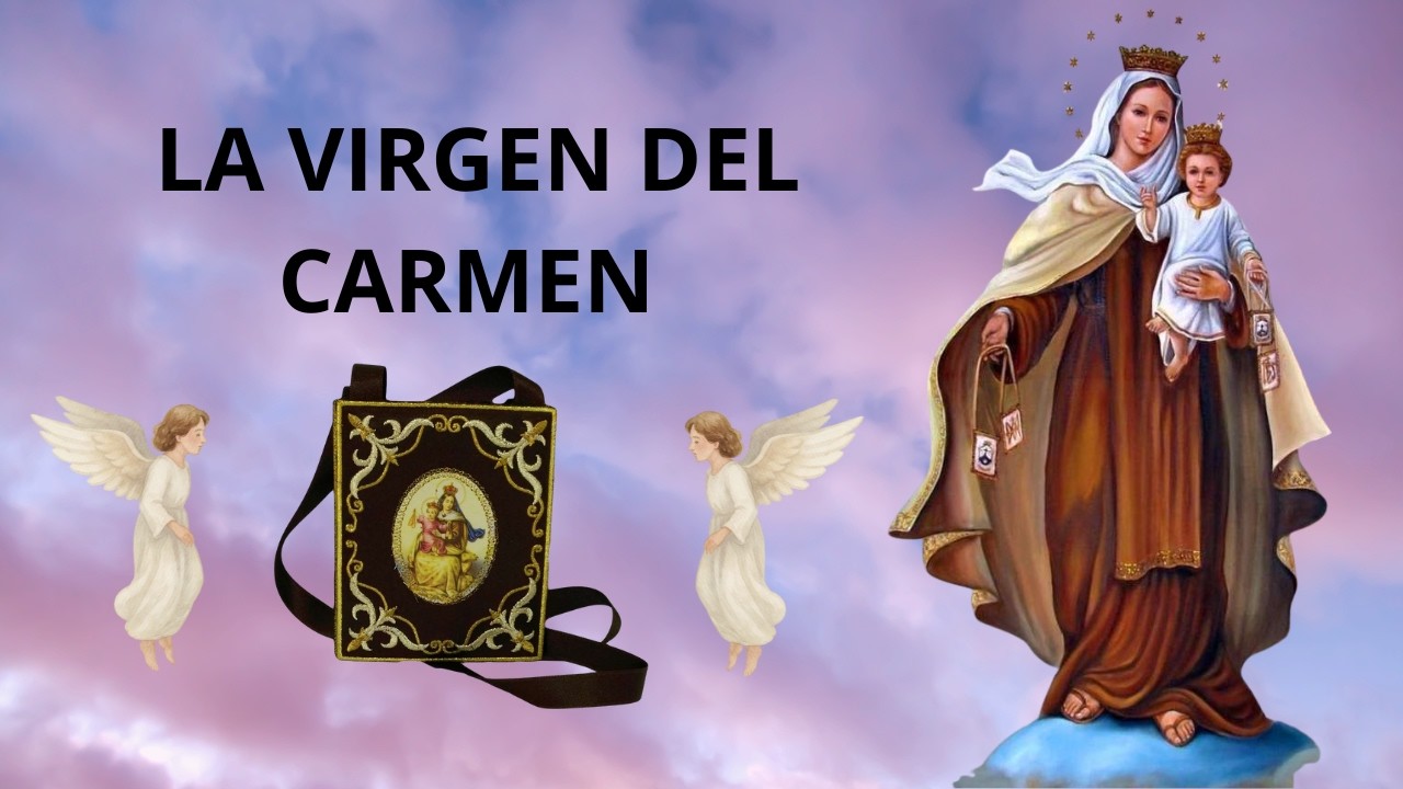 VIRGEN DEL CARMEN: Origen, Oración Poderosa y Por Qué es tan Venerada