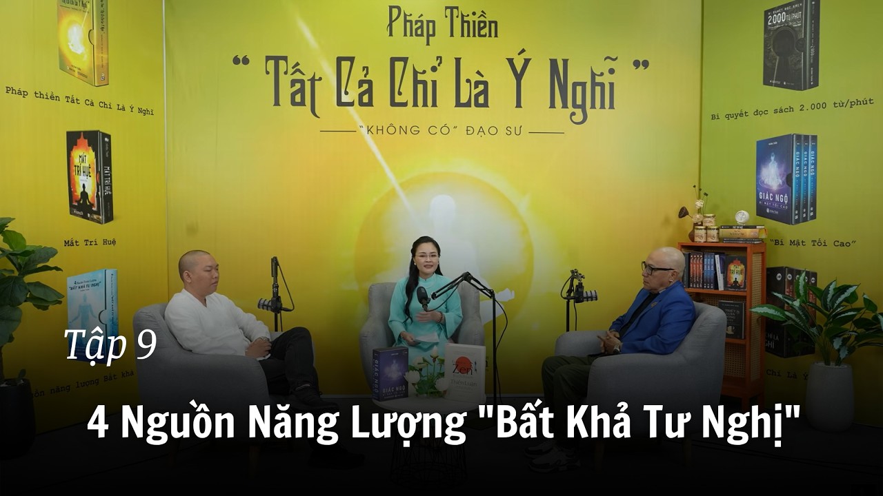 [ĐỐI THOẠI THỨC TỈNH -Tập 9]  - 4 Nguồn Năng Lượng 
