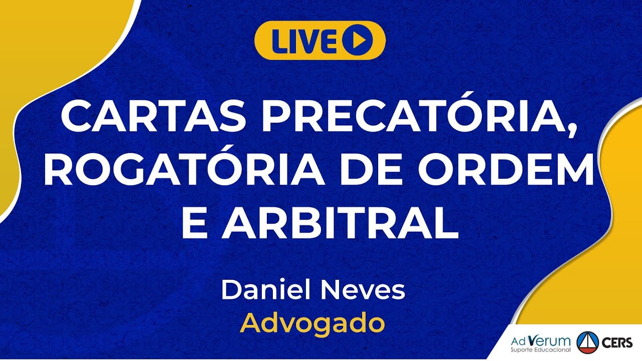 Cartas precatória, rogatória, de ordem e arbitral | Prof. Daniel Neves