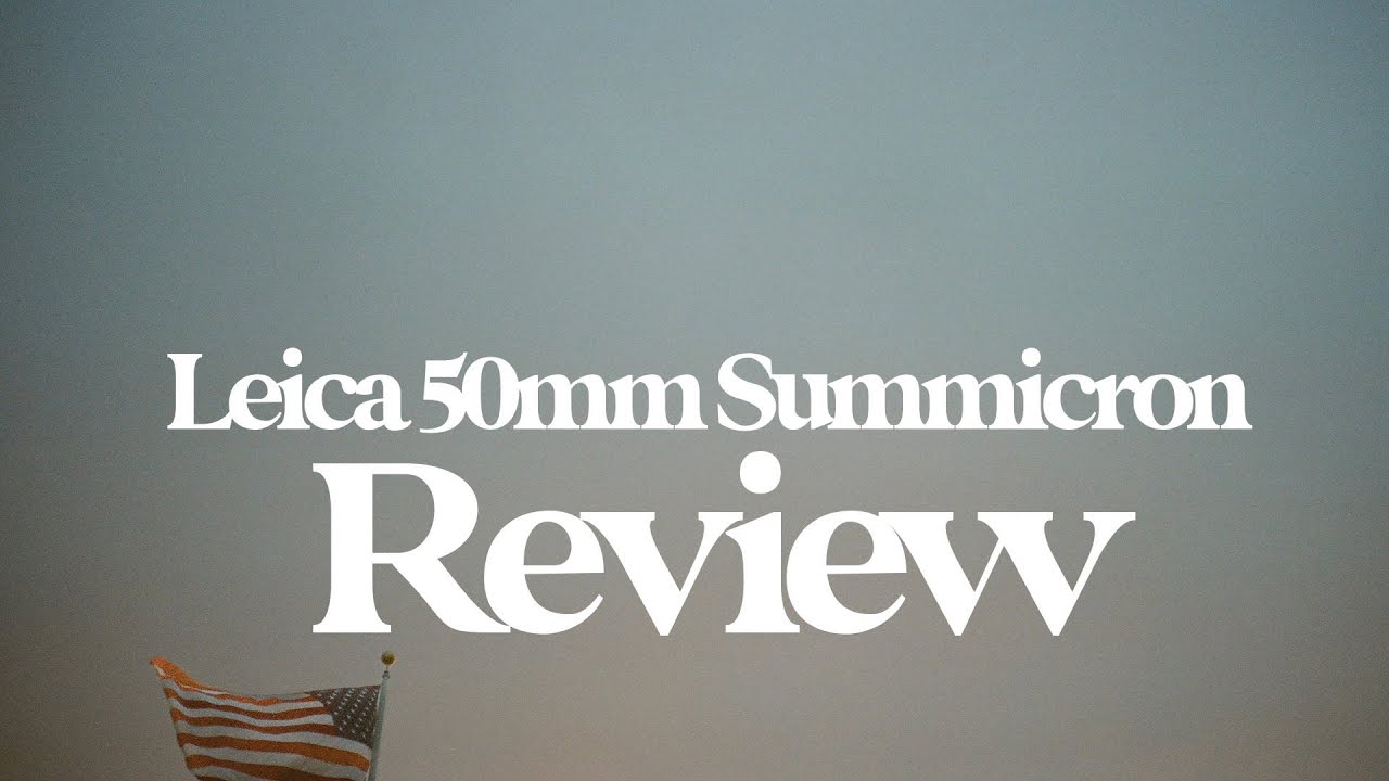 Leica 50mm Summicron Review: Everything You Need To Know For Your Leica