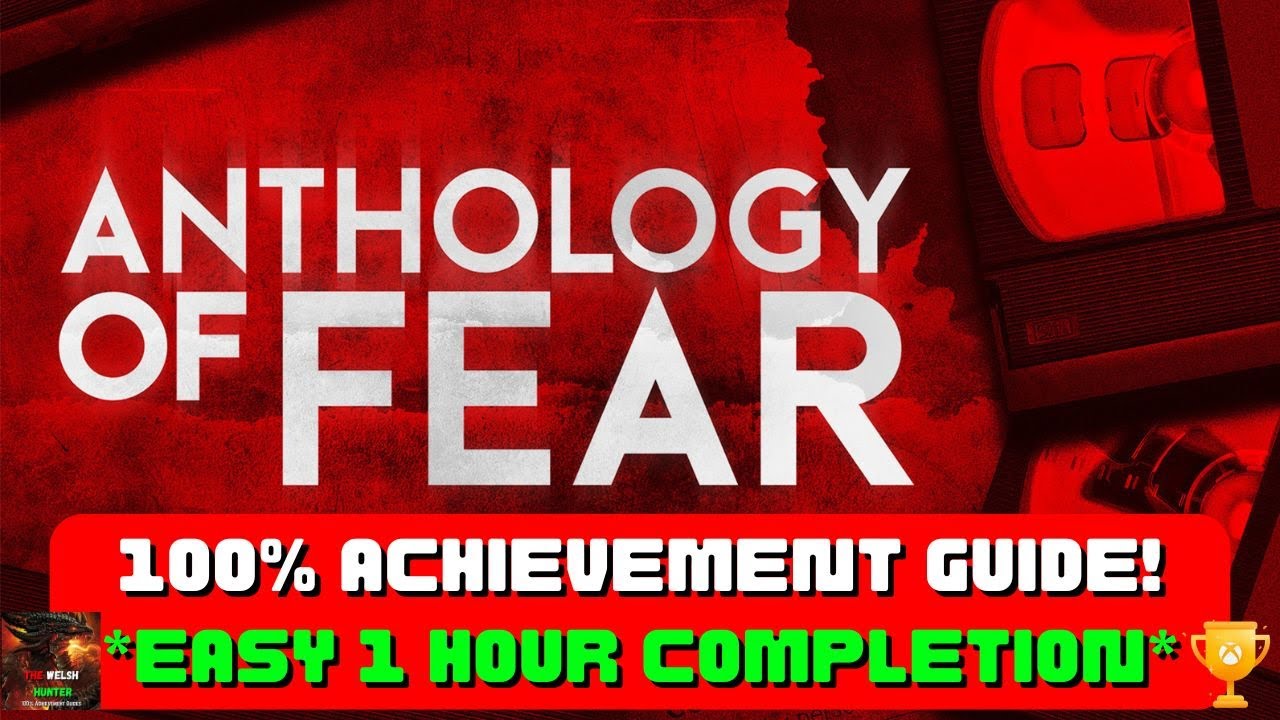 Anthology Of Fear - 100% Achievement Guide! *EASY 1 Hour Completion*