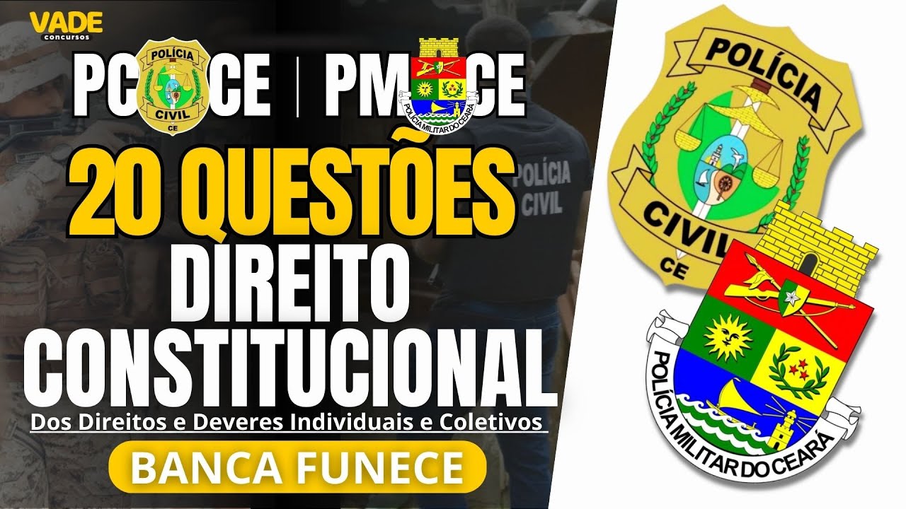 PMCE & PCCE | 20 QUESTÕES - DIREITO CONSTITUCIONAL | BANCA FUNECE