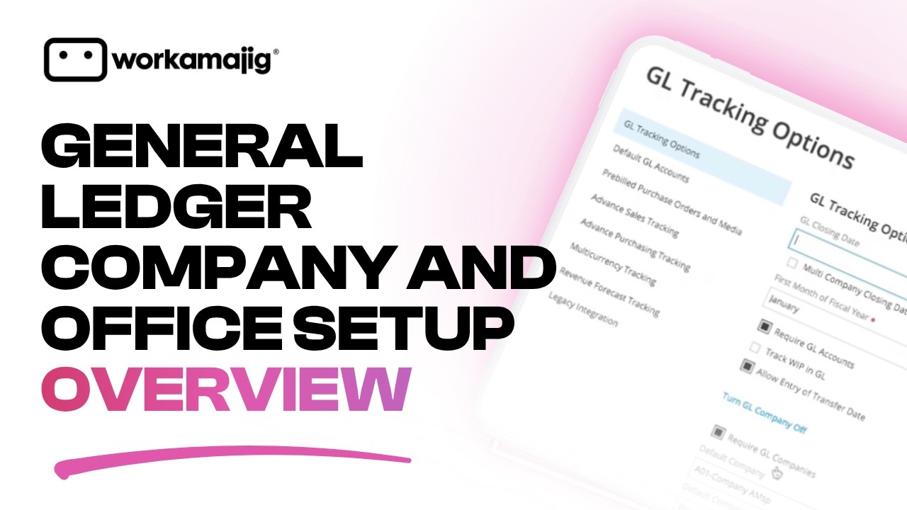 General Ledger Company and Office Setup Overview | Workamajig