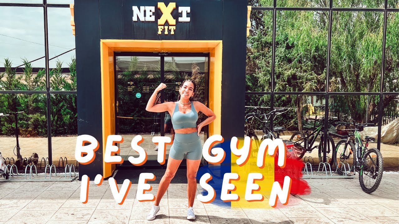 MY GYM TOUR IN ROMANIA AND THE COST OF MEMBERSHIP | NEXTFIT