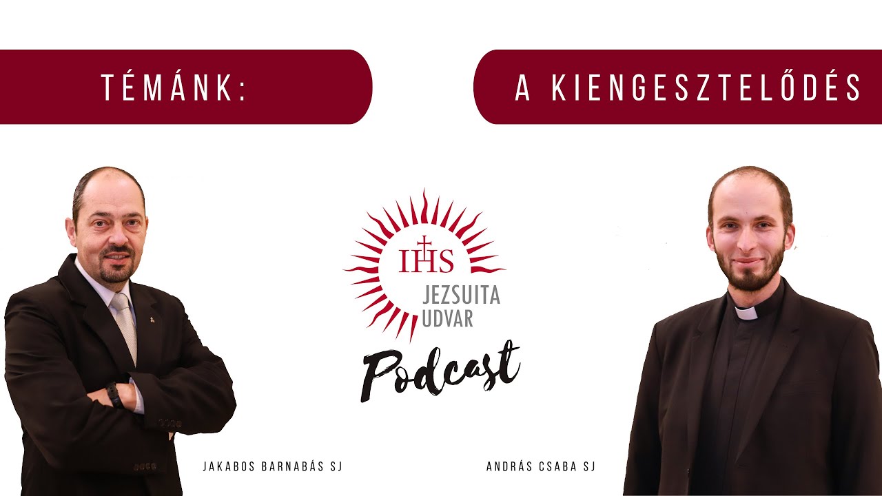 Jezsuita Udvar Podcast: A kiengesztelődés