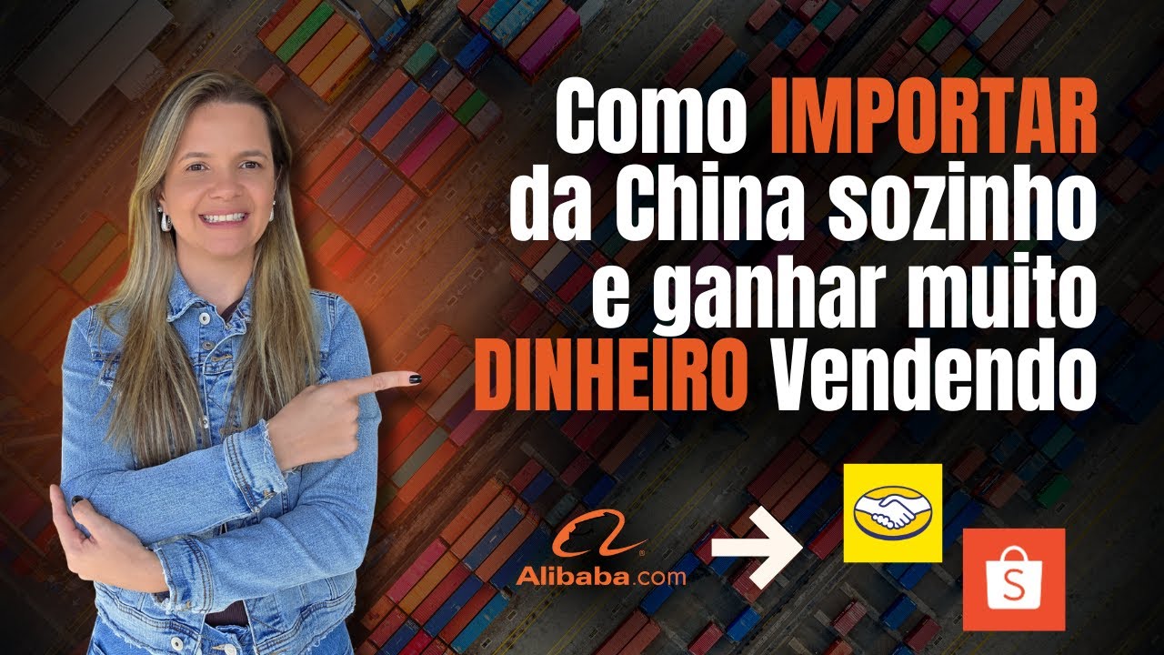 Como IMPORTAR da China sozinho e Ganhar MUITO Dinheiro Vendendo