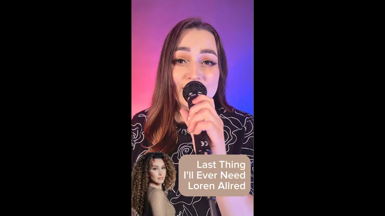 Loren Allred - Last thing I'll ever need | Cover by Alicja Andrejczuk