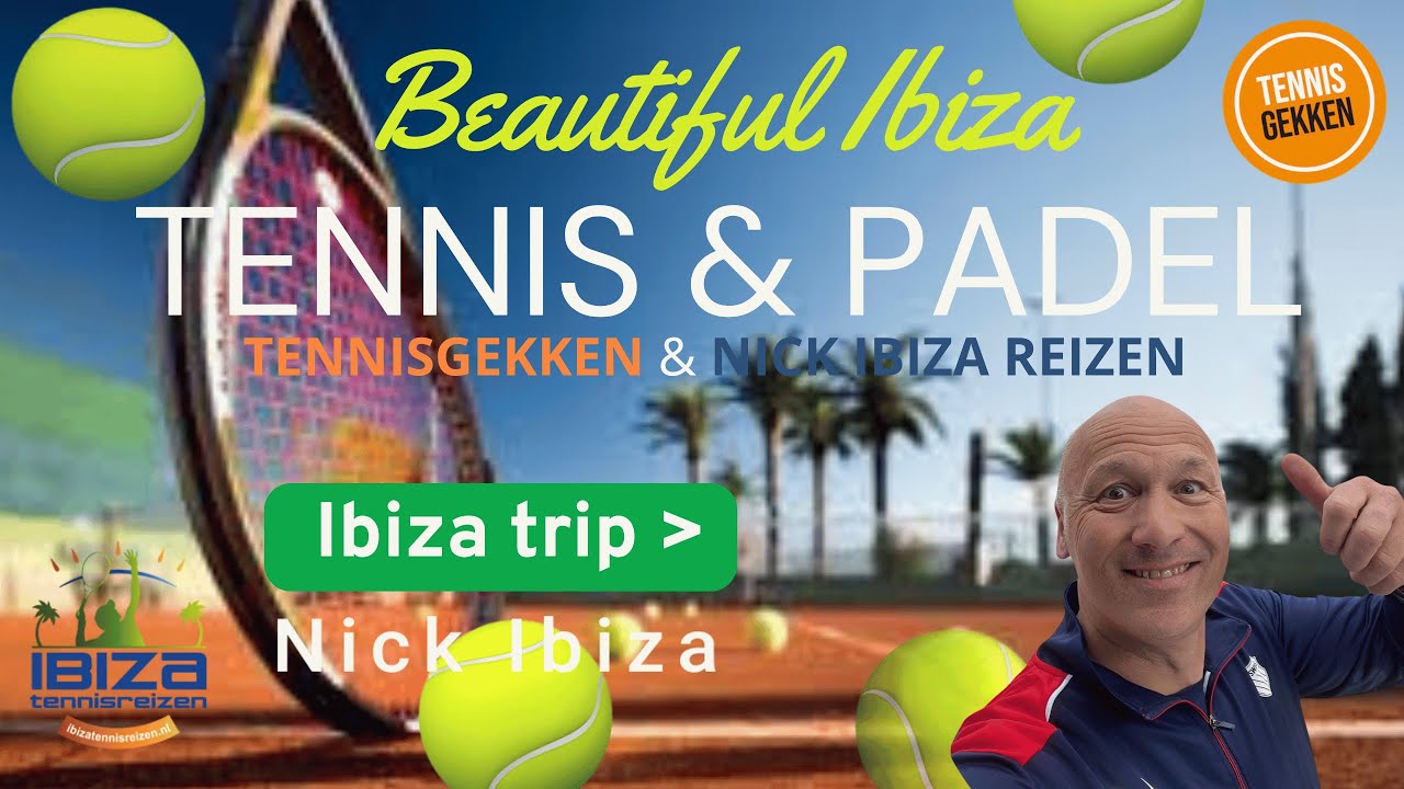 Ibiza Tennis | Gekken Nick | Padel | Reizen