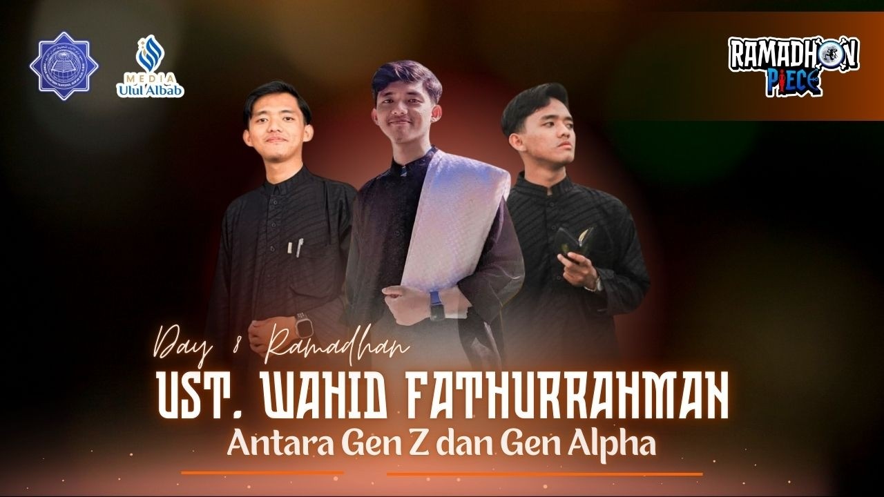 ANTARA GEN Z VS GEN ALPHA | UST. WAHID FATHURRAHMAN | RAMADHAN FESTIVAL PPTQ ULUL ALBAB