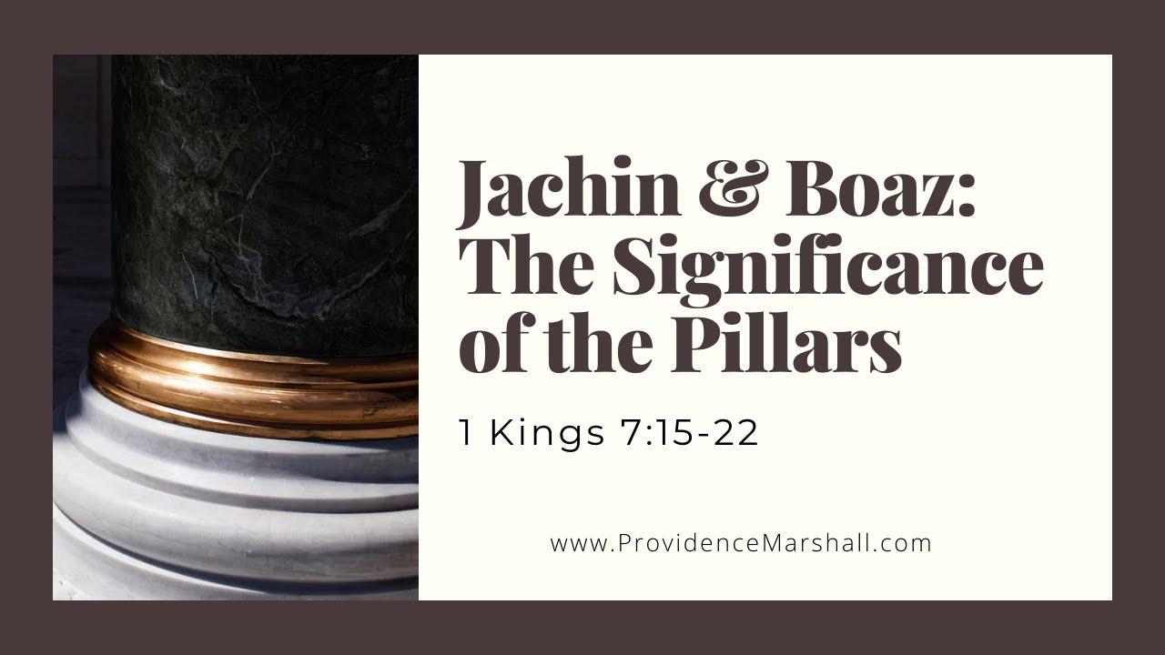 1 Kings 7:15-22 | Jachin & Boaz: The Significance of the Pillars