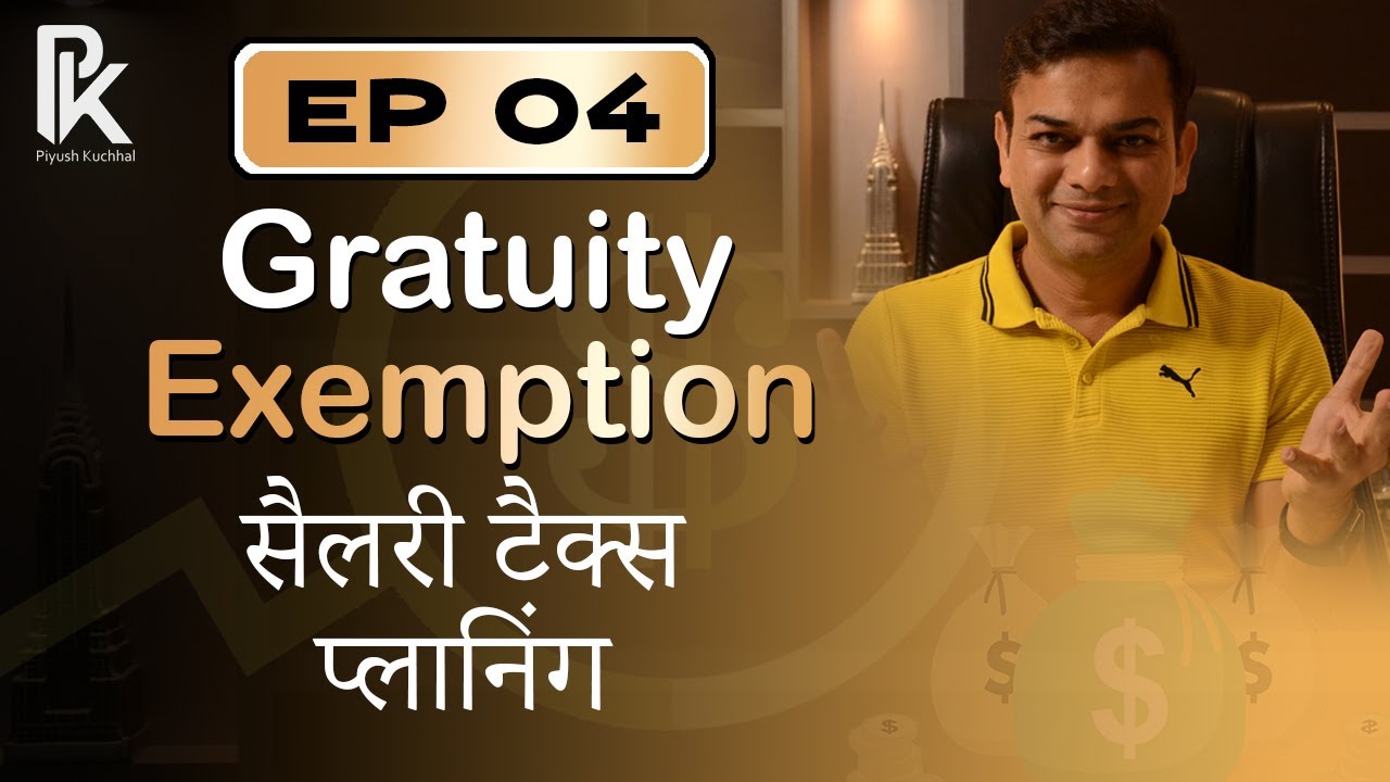 Gratuity Exemption | Salary Tax Planning EP.04 | by: Piyush Kuchhal