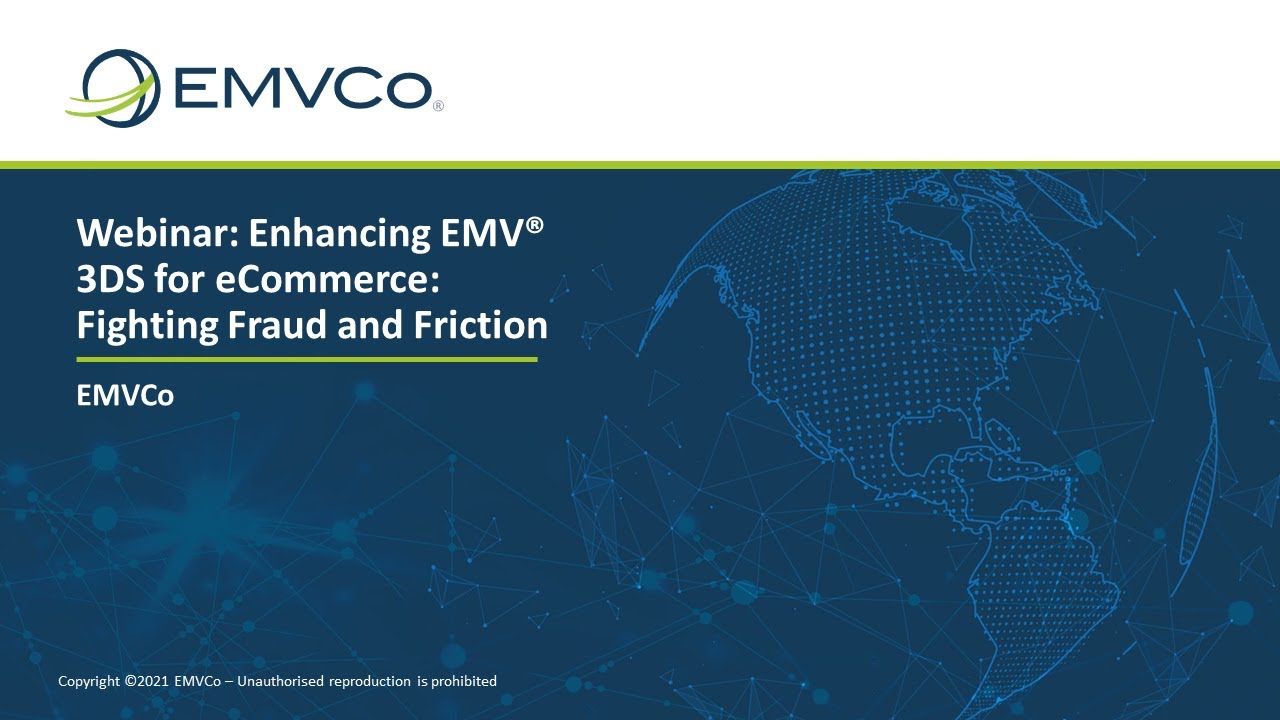 Webinar: Enhancing EMV® 3DS for eCommerce: Fighting Fraud and Friction