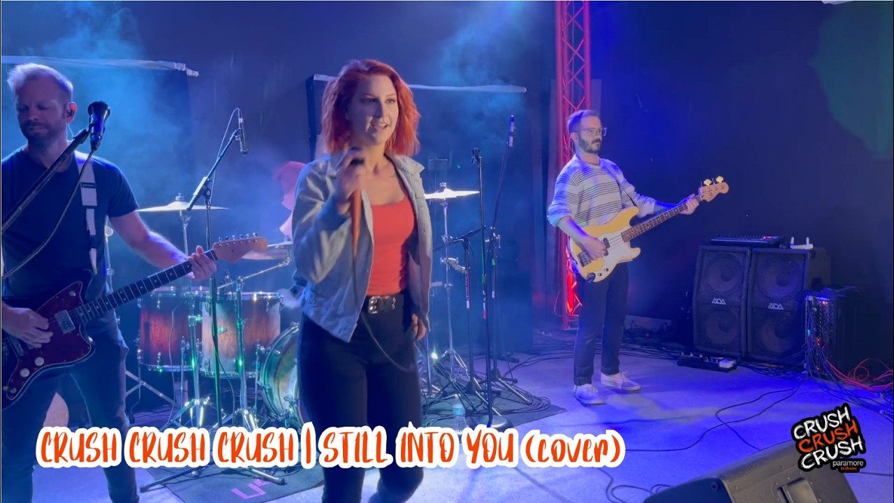 CRUSH CRUSH CRUSH | Still Into You (paramore cover)