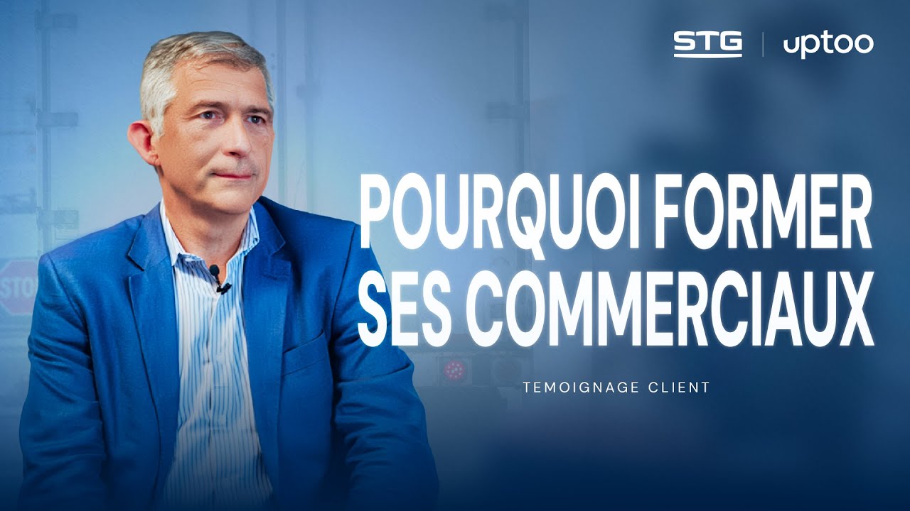Pourquoi former ses commerciaux change tout – Témoignage STG