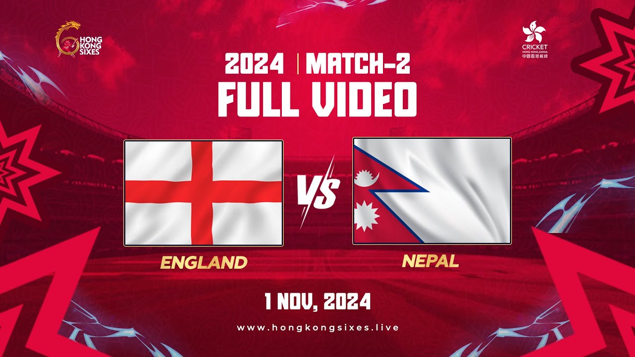 Hong Kong Sixes 2024 Match 2 (England Vs Nepal)