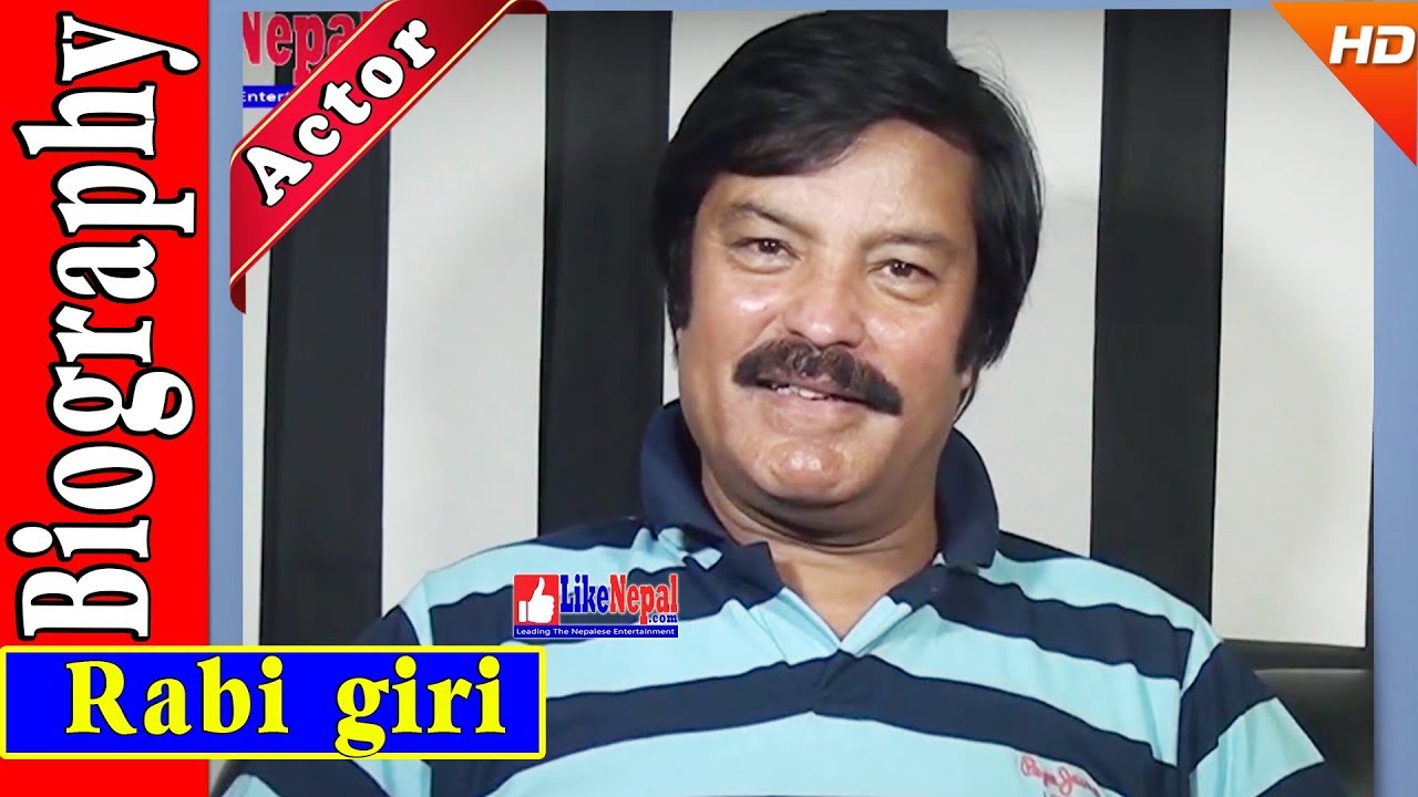 Rabi giri - Nepali Actor Biography Video, Movie