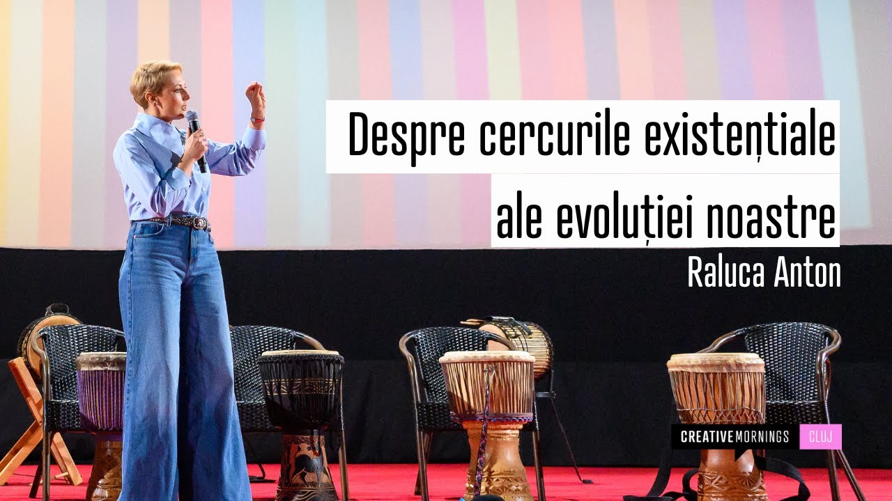 Raluca Anton: Despre cercurile existentiale ale evolutiei noastre
