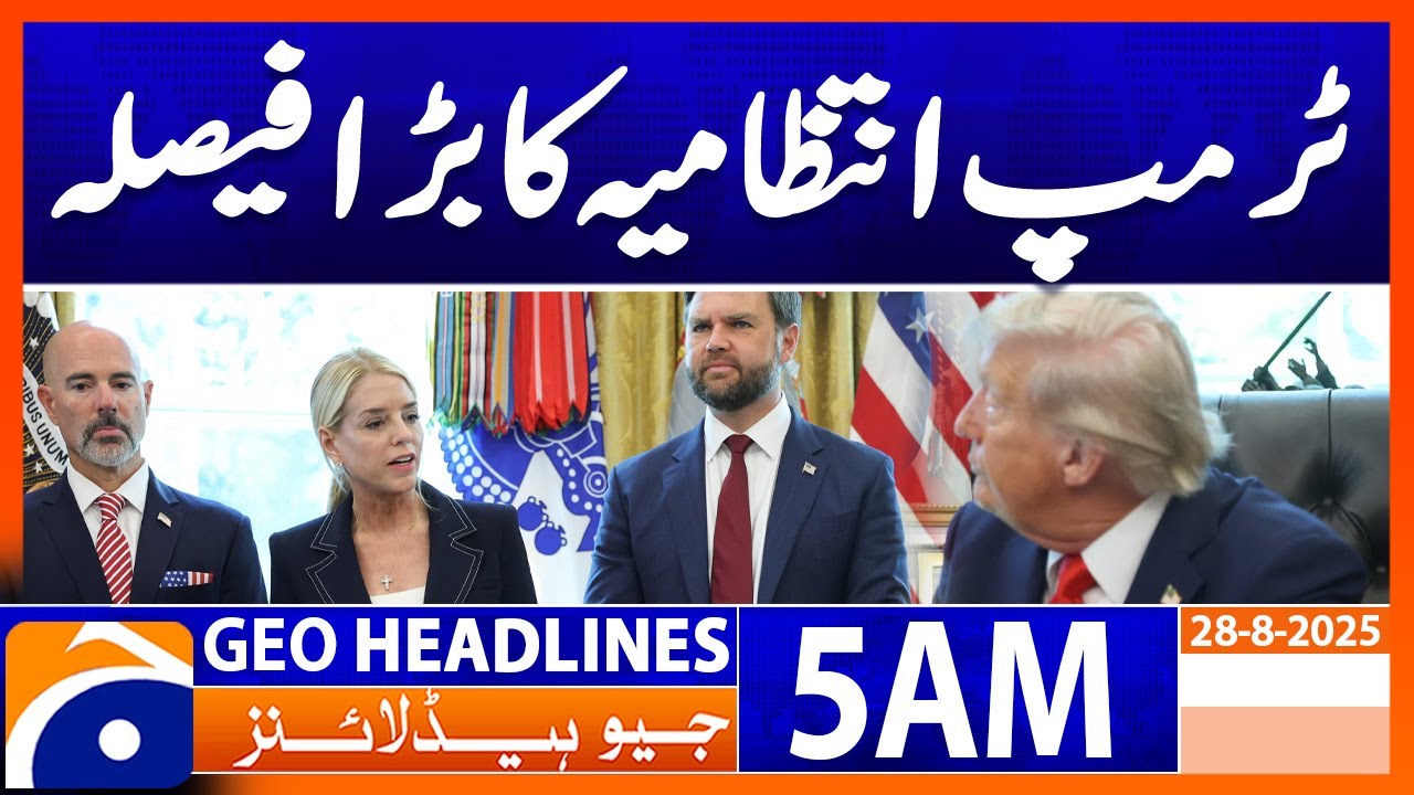 Trump administration's big decision | Geo News 5 AM Headlines 28 Aug 2025