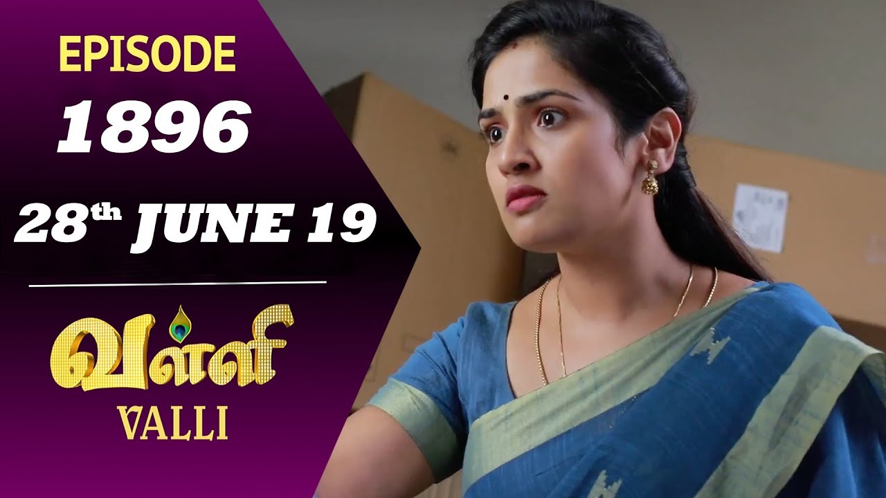 VALLI Serial | Episode 1896 | 28th June 2019 | Vidhya | RajKumar | Ajai Kapoor | Saregama TVShows