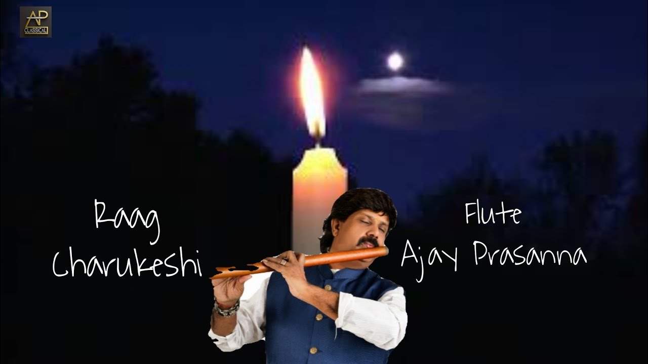 RAAG CHARUKESHI \\ AJAY PRASANNA \\ FLUTE \\ INDIAN CLASSICAL MUSIC