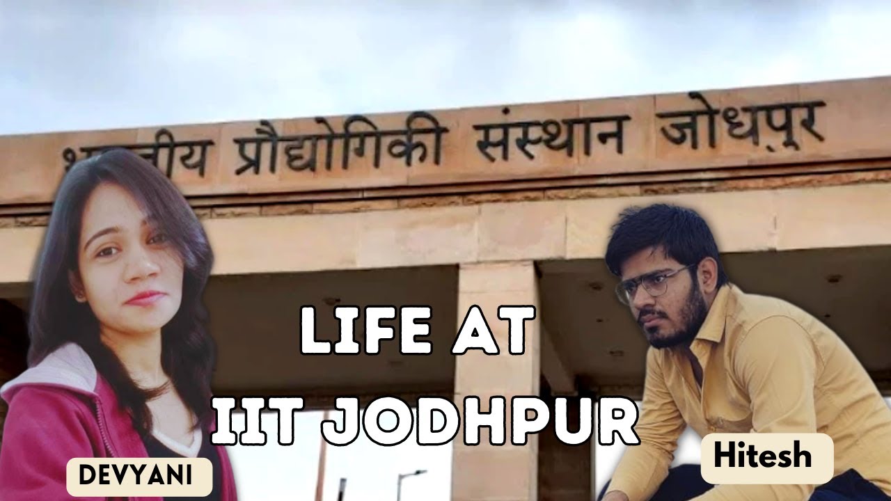 IIT Jodhpur || Campus Life || Hitesh || Devyani || MSc Physics