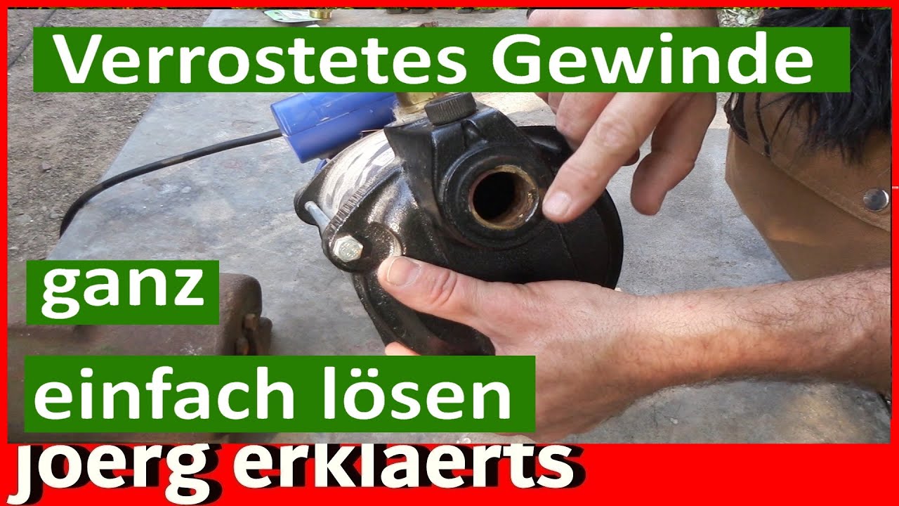 ► Festes Gewinde lösen / verrostete Schraube lösen  Tutorial Nr.262