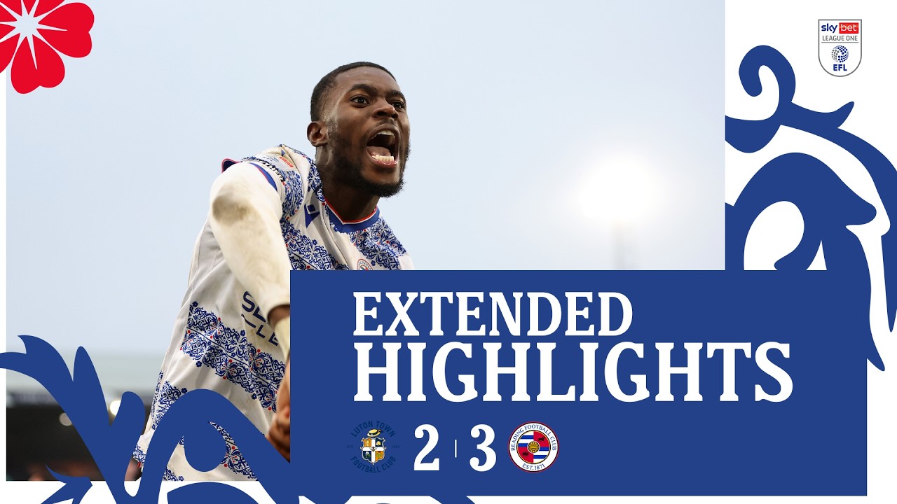 KELVIN HAT-TRICK | HIGHLIGHTS | Luton 2-3 Reading