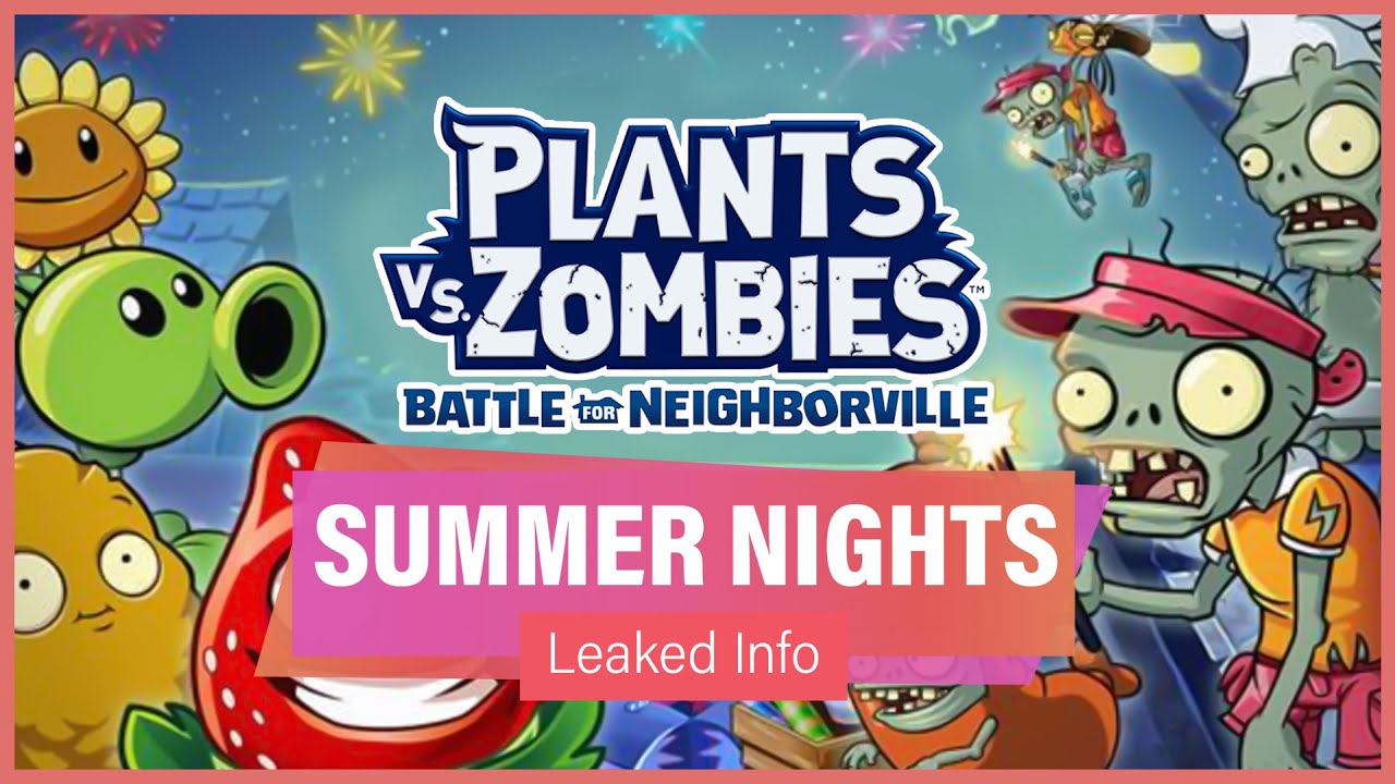 SUMMER NIGHTS FESTIVAL LEAKED IMAGES (Leaked Info) - Plants vs Zombies Battle for Neighborville