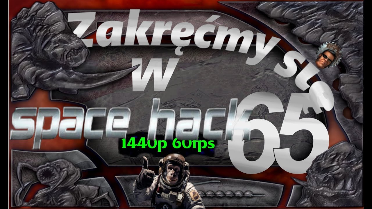 Zakręćmy się w Space Hack #65: ultymatywnie zawsze mi coś nie wyjdzie