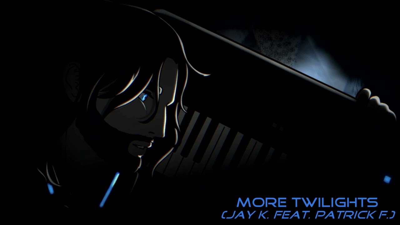 🎵 MORE TWILIGHTS - Jay K. (feat. Patrick F.)