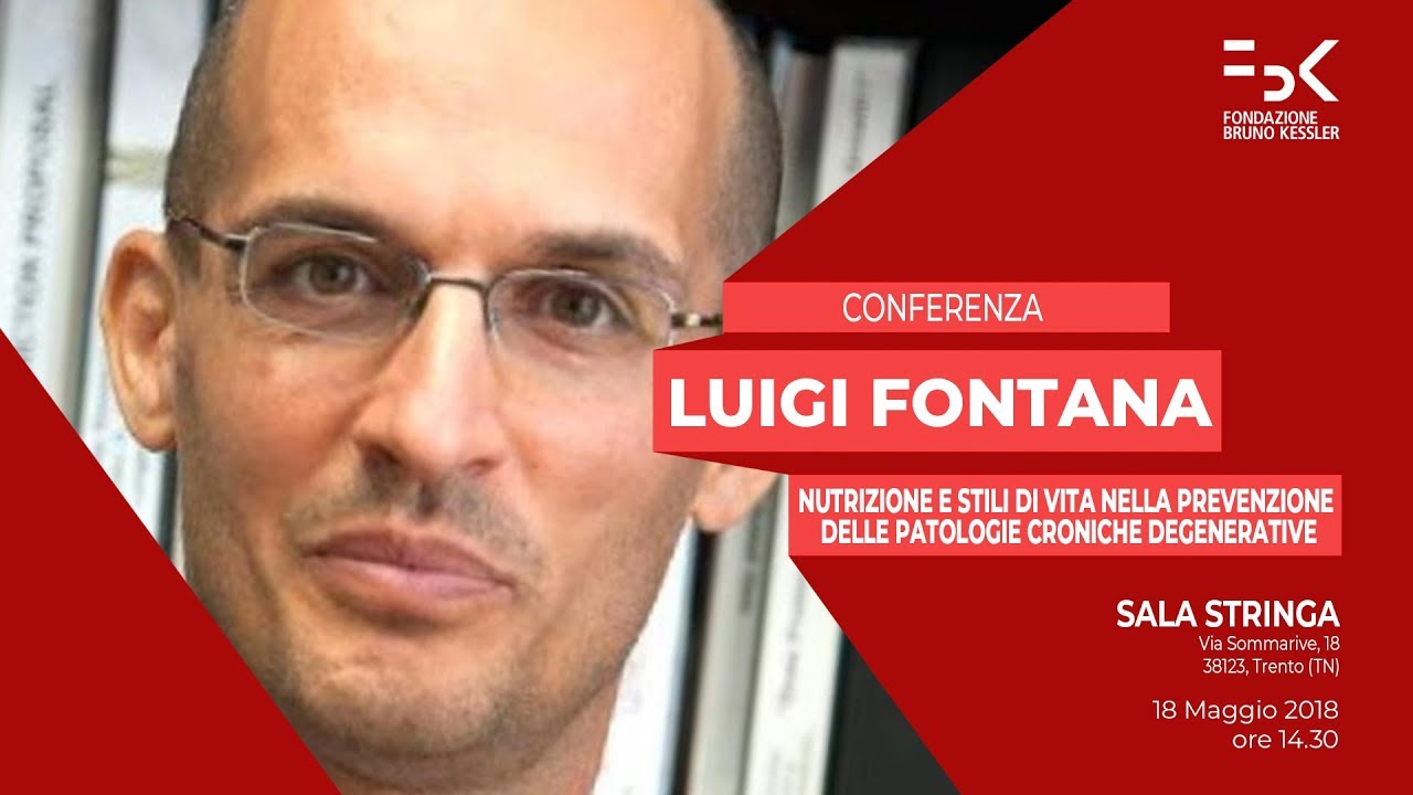 Nutrizione e stili di vita nella prevenzione delle patologie croniche, Prof. Luigi Fontana