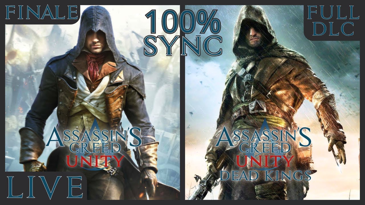 🔴 Assassin's Creed Unity - Finale & Dead Kings Full DLC | 100% Sync - Full Series Marathon
