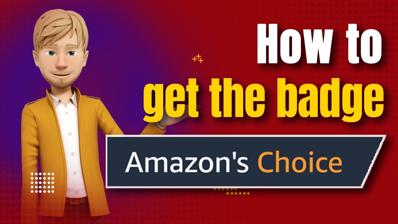😍 HOW TO GET THE AMAZON'S CHOICE BADGE