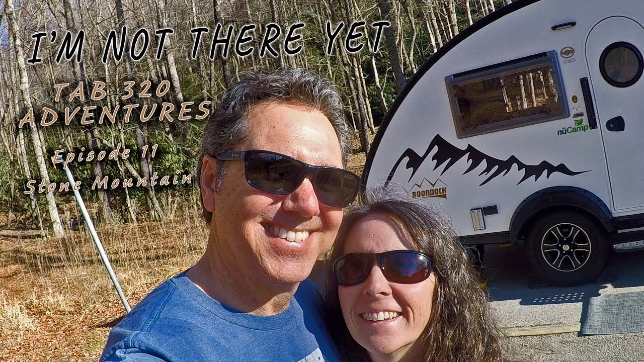 NuCamp 2023 TAB 320 Boondock-Episode 11 Stone Mountain , NC-I'm Not There Yet by Don Johns Music