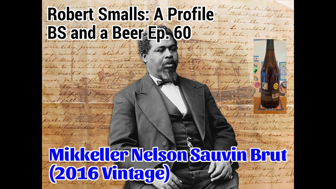 ⚓ Robert Smalls: A Profile & Mikkeller Nelson Sauvin Brut (2016) 🍺