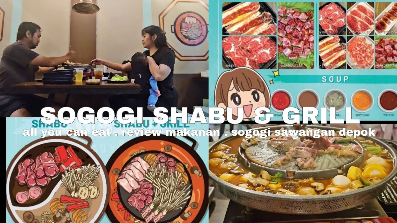 SOGOGI SHABU AND GRILL || all you can eat . Review makanan . Sogogi sawangan depok