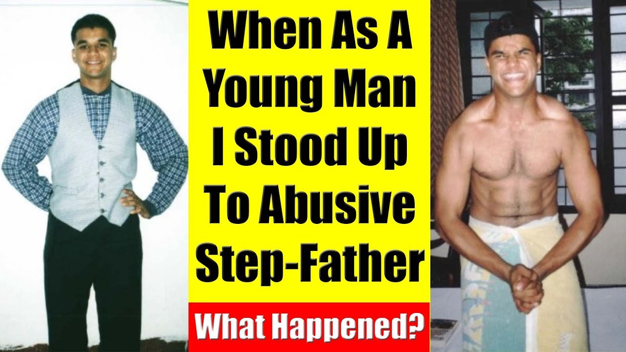 When I Stood Up Against My Abusive Step Father...For The First Time
